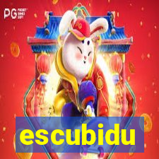 escubidu