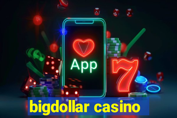 bigdollar casino