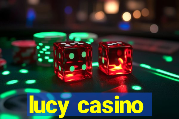 lucy casino