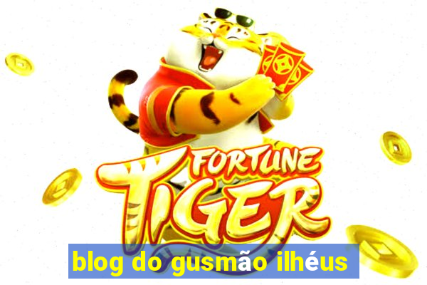 blog do gusmão ilhéus