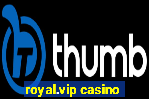 royal.vip casino