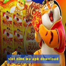 slot nine wa apk download