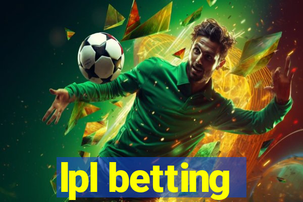 lpl betting