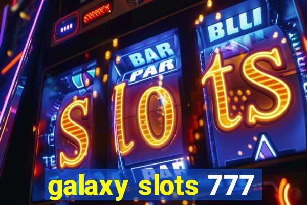 galaxy slots 777