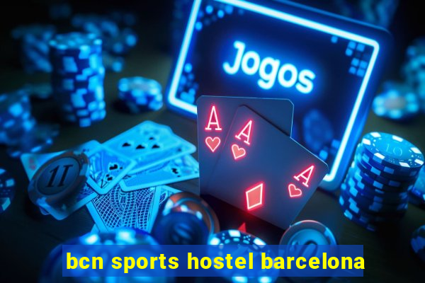 bcn sports hostel barcelona