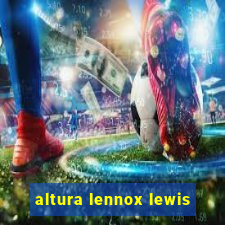 altura lennox lewis