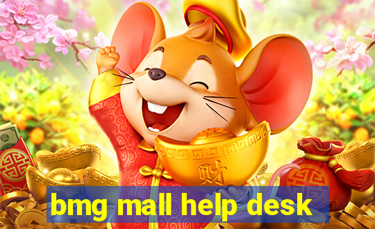 bmg mall help desk