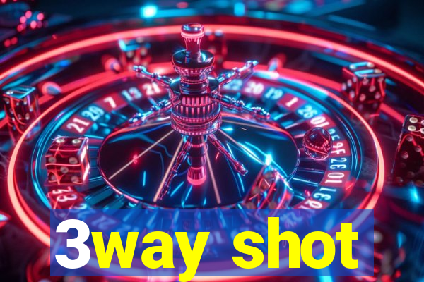 3way shot