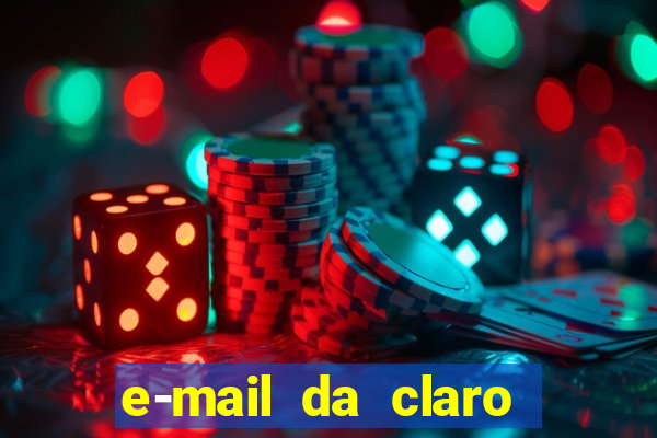 e-mail da claro para enviar comprovante de pagamento