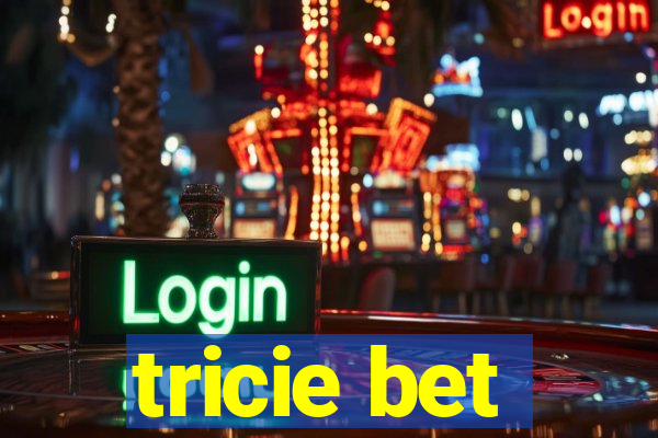 tricie bet