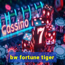 bw fortune tiger