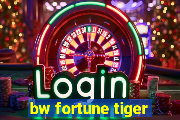 bw fortune tiger