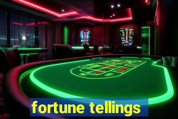 fortune tellings