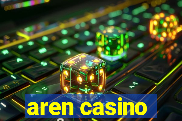 aren casino