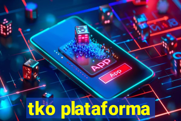 tko plataforma