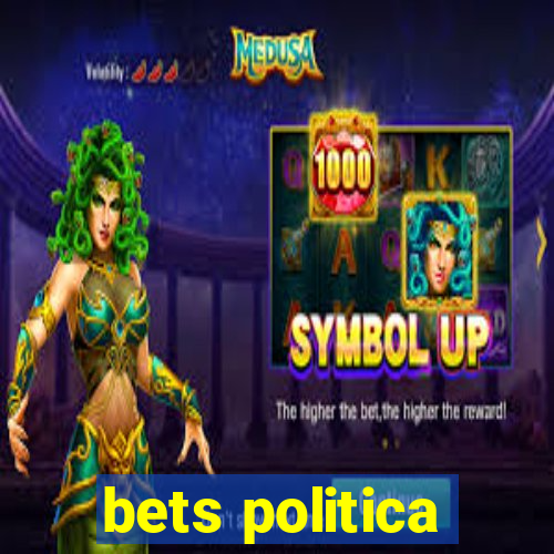 bets politica