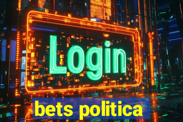 bets politica