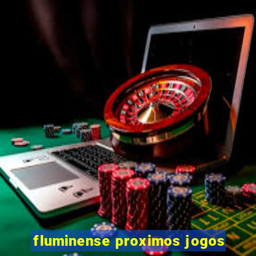 fluminense proximos jogos