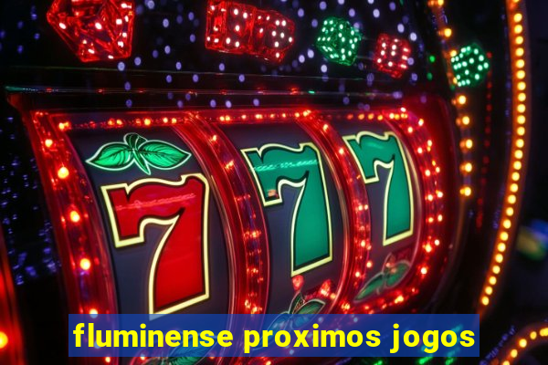 fluminense proximos jogos