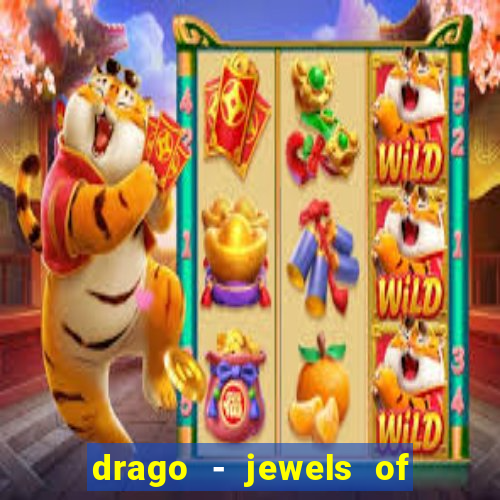 drago - jewels of fortune slot