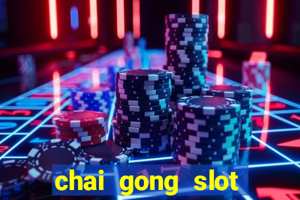 chai gong slot play free