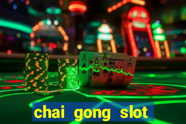 chai gong slot play free