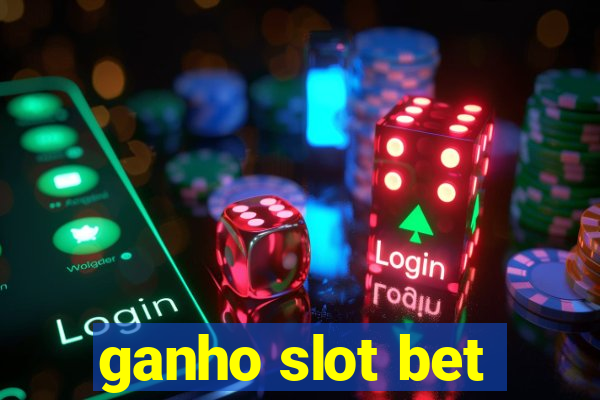 ganho slot bet