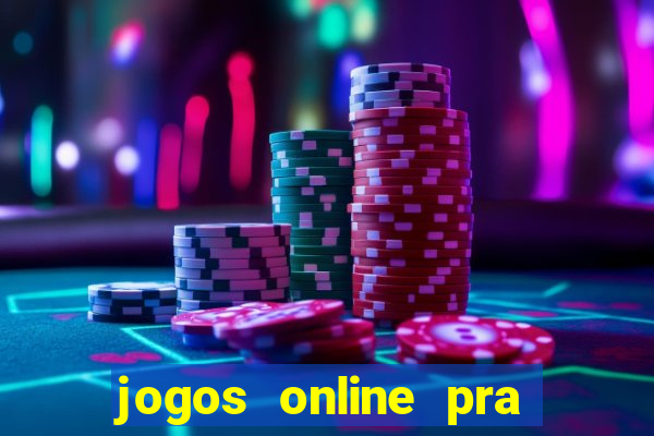 jogos online pra ganhar dinheiro