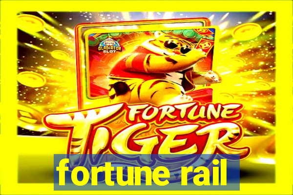 fortune rail