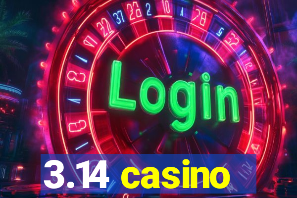 3.14 casino