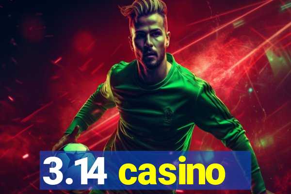 3.14 casino