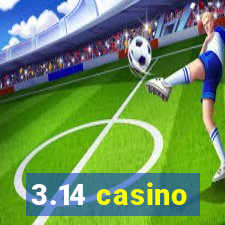 3.14 casino