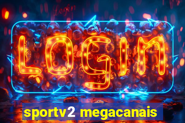 sportv2 megacanais