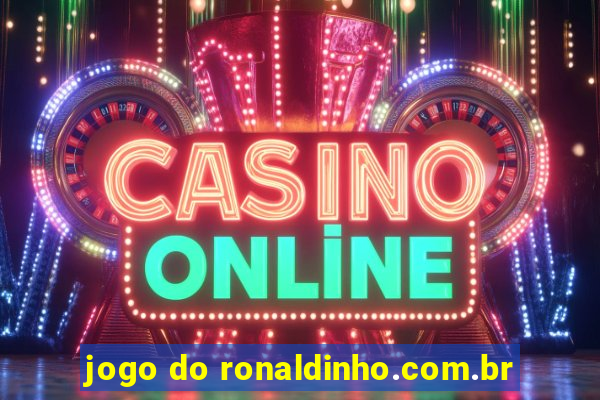 jogo do ronaldinho.com.br