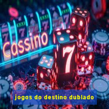 jogos do destino dublado