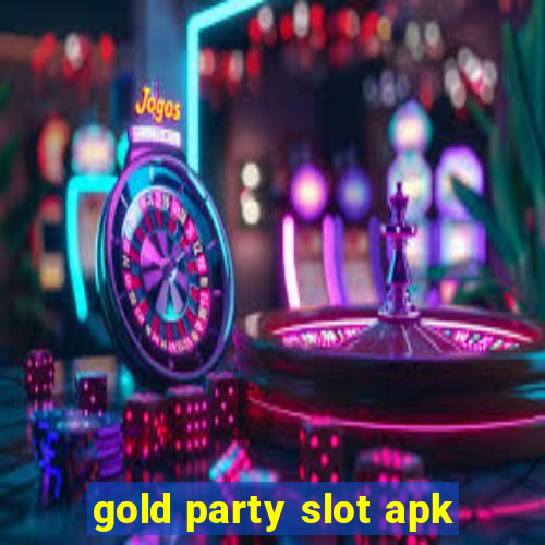 gold party slot apk