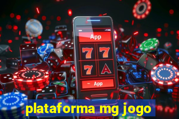 plataforma mg jogo