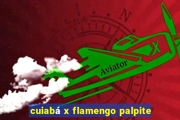 cuiabá x flamengo palpite