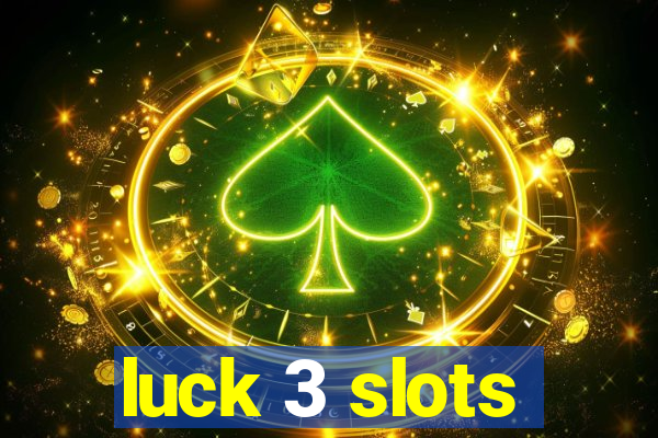 luck 3 slots