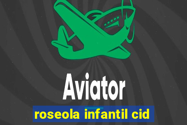 roseola infantil cid