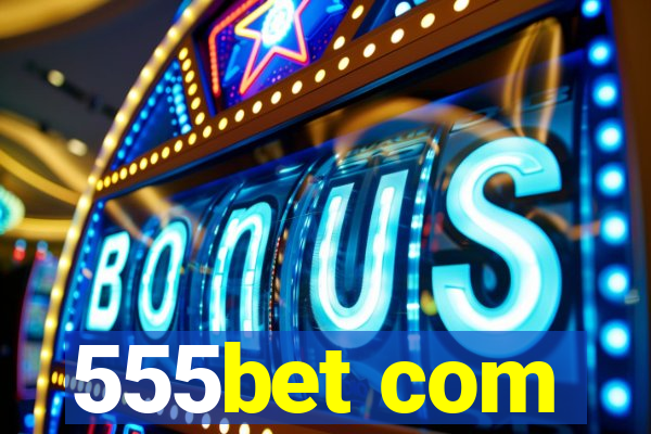 555bet com