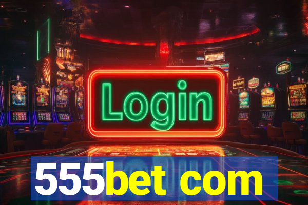 555bet com