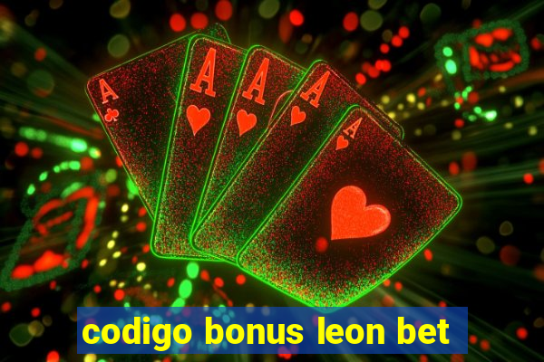 codigo bonus leon bet