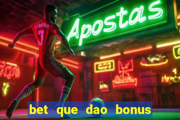 bet que dao bonus no cadastro