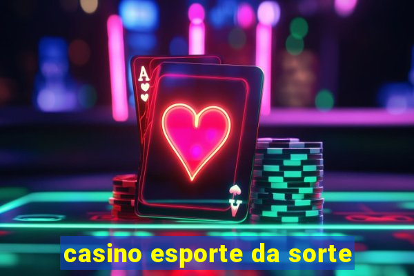 casino esporte da sorte