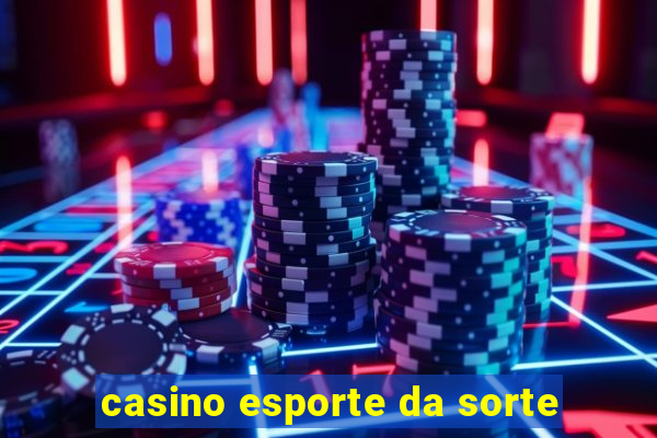 casino esporte da sorte