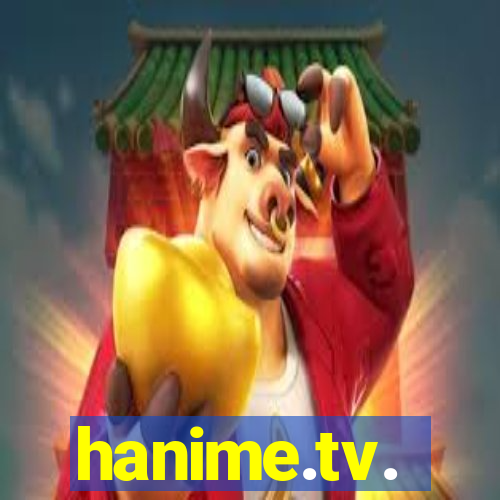 hanime.tv.