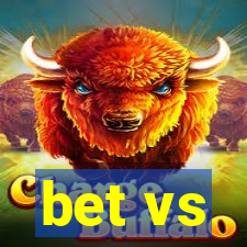 bet vs