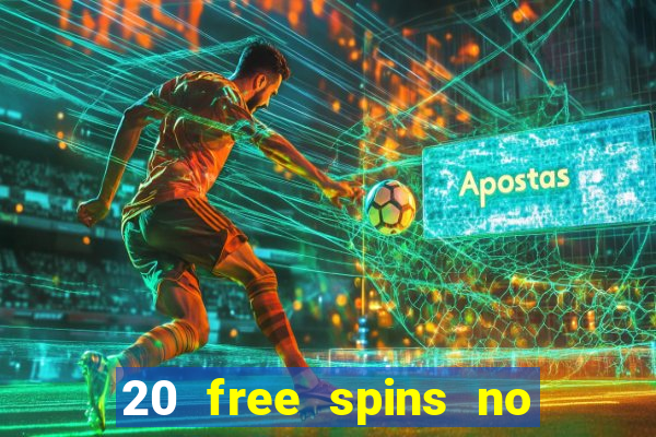 20 free spins no deposit casino