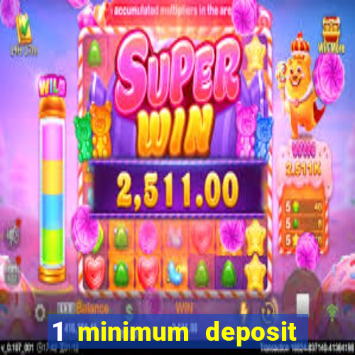 1 minimum deposit mobile casino